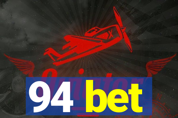 94 bet